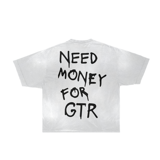 NEED MONEY FOR GTR